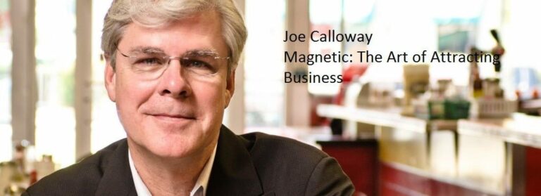 #38 Joe Calloway: Magnetic – The Art of Attracting Business