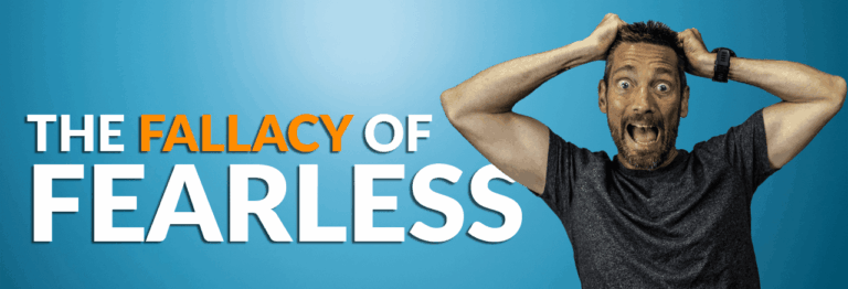 The Fallacy of Fearless