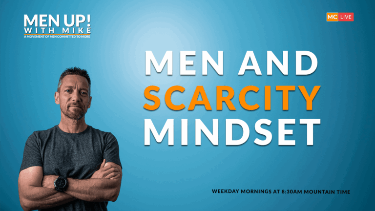 Men and the scarcity mindset