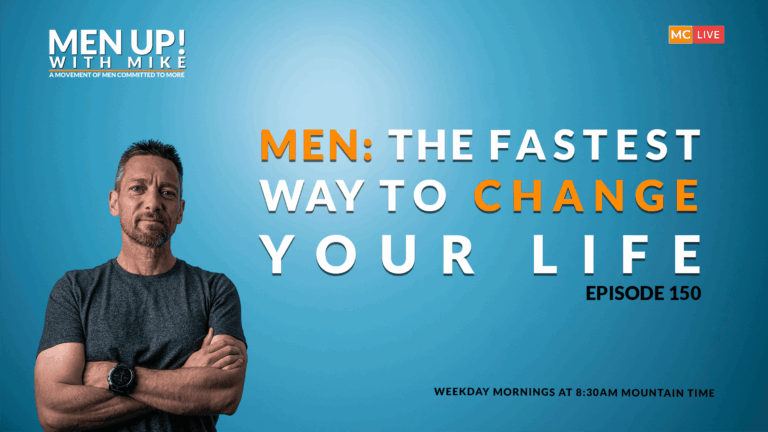 Men: The Fastest Way To Change Your Life