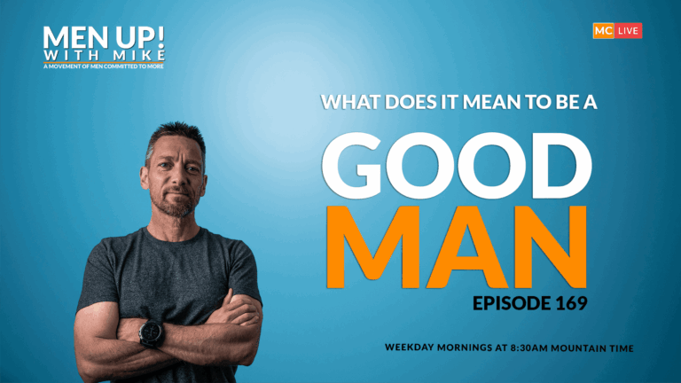 What Does It Mean To Be A Good Man?